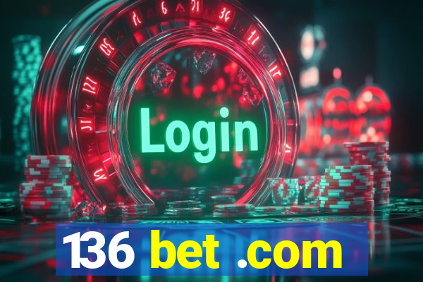 136 bet .com